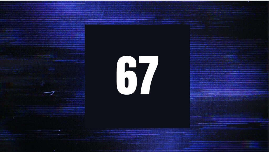 Maybe it's better not to pronounce the number 67, at least if you're making a video on social media