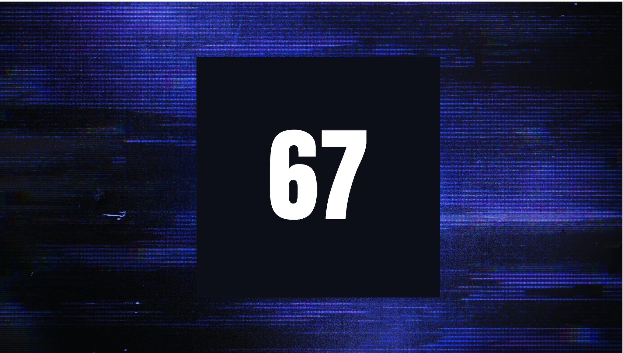 Maybe it's better not to pronounce the number 67, at least if you're making a video on social media